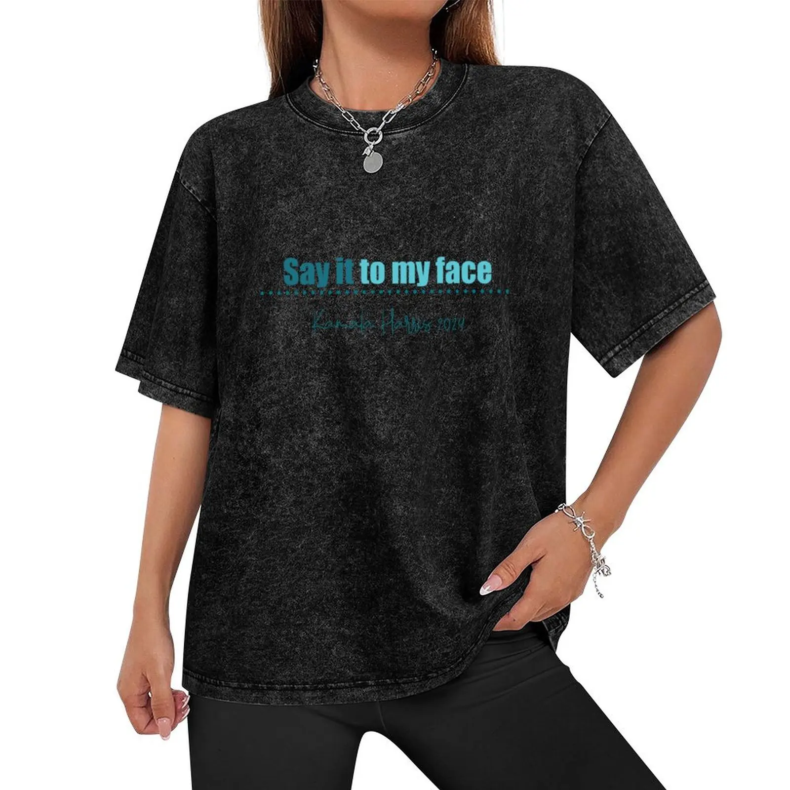 Say it to my face, Kamala Harris 2024, all profit donated to the Harris Campaign T-Shirt oversized t shirt t shirts men