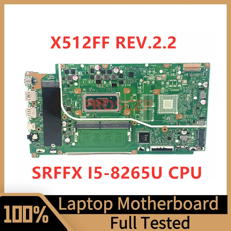 X512FF REV.2.2 Mainboard For Asus Laptop Motherboard 60NB0KR0-MB3001 With SRFFX I5-8265U CPU 4GB 100% Fully Tested Working Well