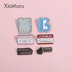 Hallo Ik ben een Swiftie Emaille Pin Grappige Teksten Citaten Voor Rugzak Metalen Revers Badge Broches Sieraden Cadeau Voor Fans Vrienden