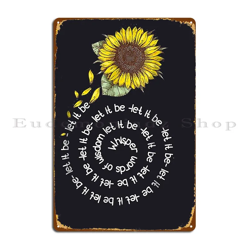 Whisper Word To Wisdom Let It Be Sunflower Hippie Metal Sign Wall Decor Create Plaques Wall Mural Cinema Tin Sign Poster