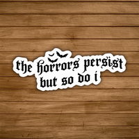 10PCS The Horrors Persist But So Do I Sticker Self Care Inspirational Quotec Suitable For Mobile Phones Cars Water Bottles Etc