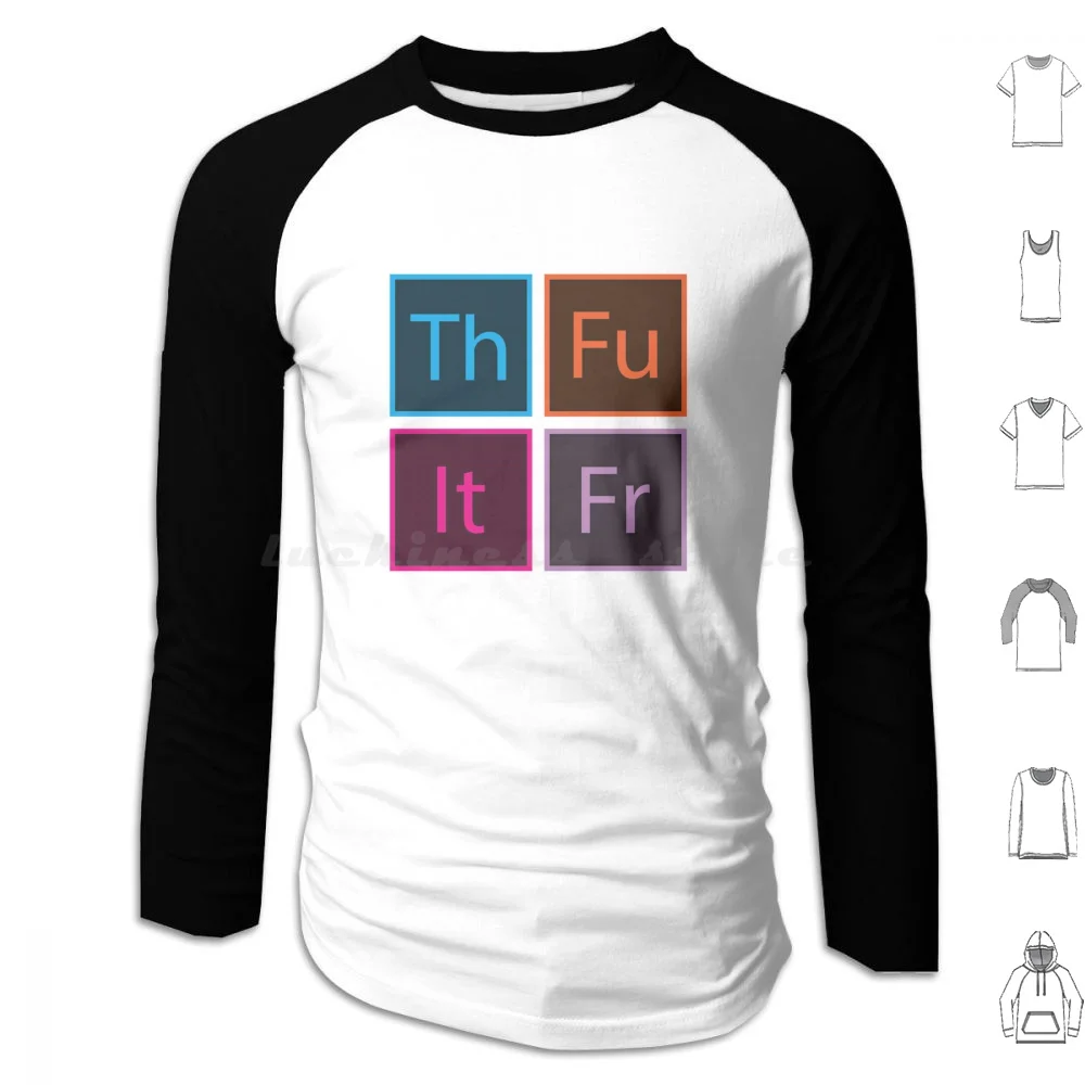 Th Fu It Fr Hoodies Long Sleeve Graphic Design Graphic Thank Friday Thank Its Friday Funny Icons Computer Applications