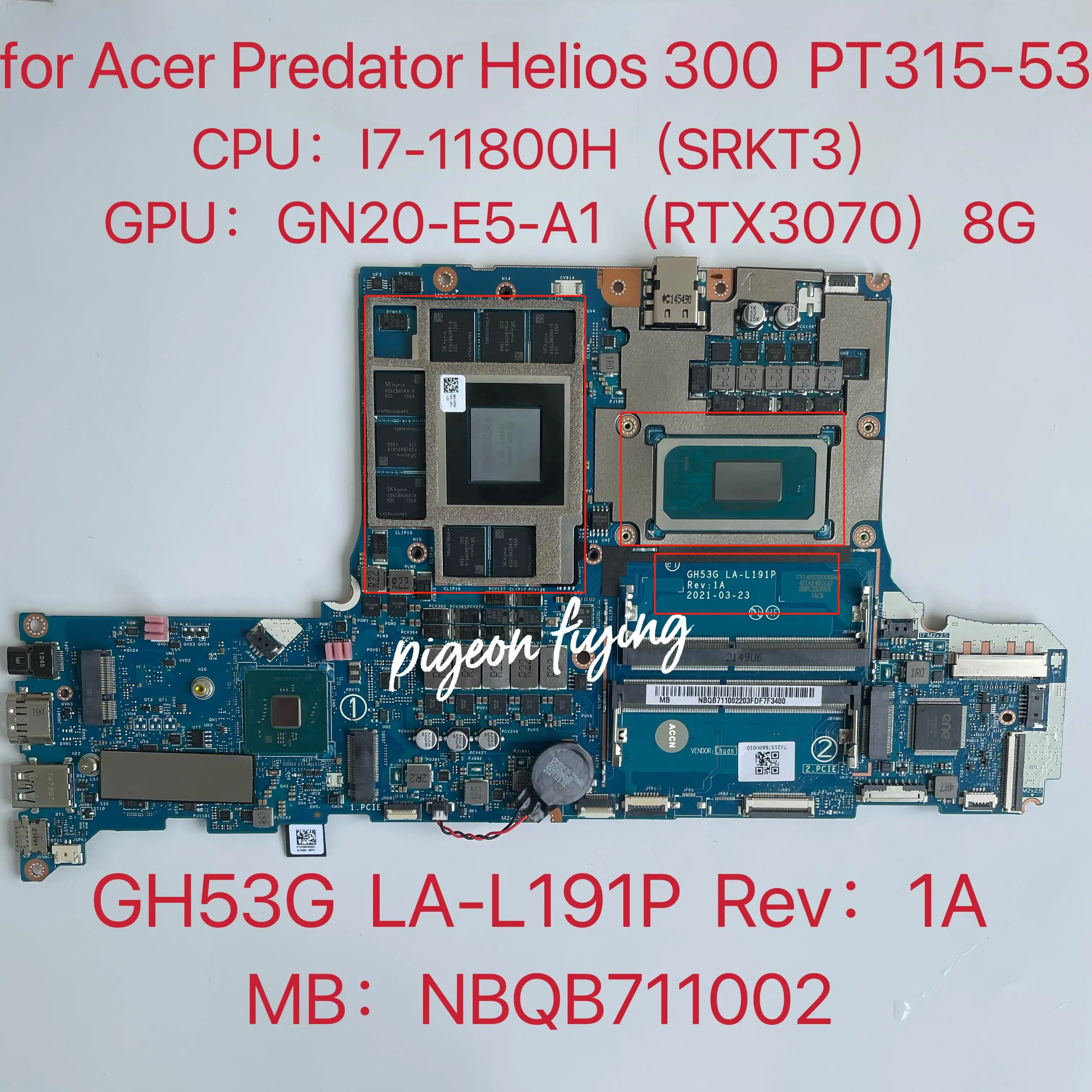 

GH53G LA-L191P for Acer Predator Triton 300 PT315-53 Laptop Motherboard CPU:I7-11800H SRKT3 GPU:GN20-E5-A1 (RTX3070) 8GB Test OK