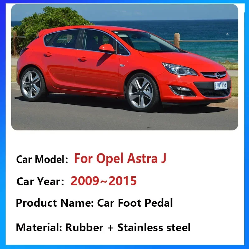 Car Foot Pedals Pad For Opel Astra J Accessories 2009~2015 Vauxhall Holden Non-slip Rubber Restfoot Stainless Protection Sticker