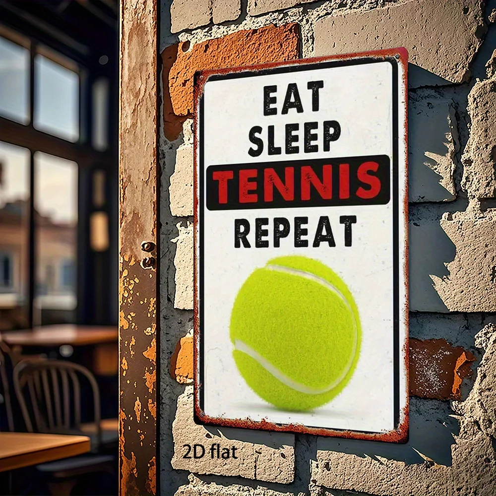 2D Flat - Vintage Metal Sign Tennis 2D, - Eat, Sleep, Tennis, Repeat - Retro Design with a Racket And Durable Iron