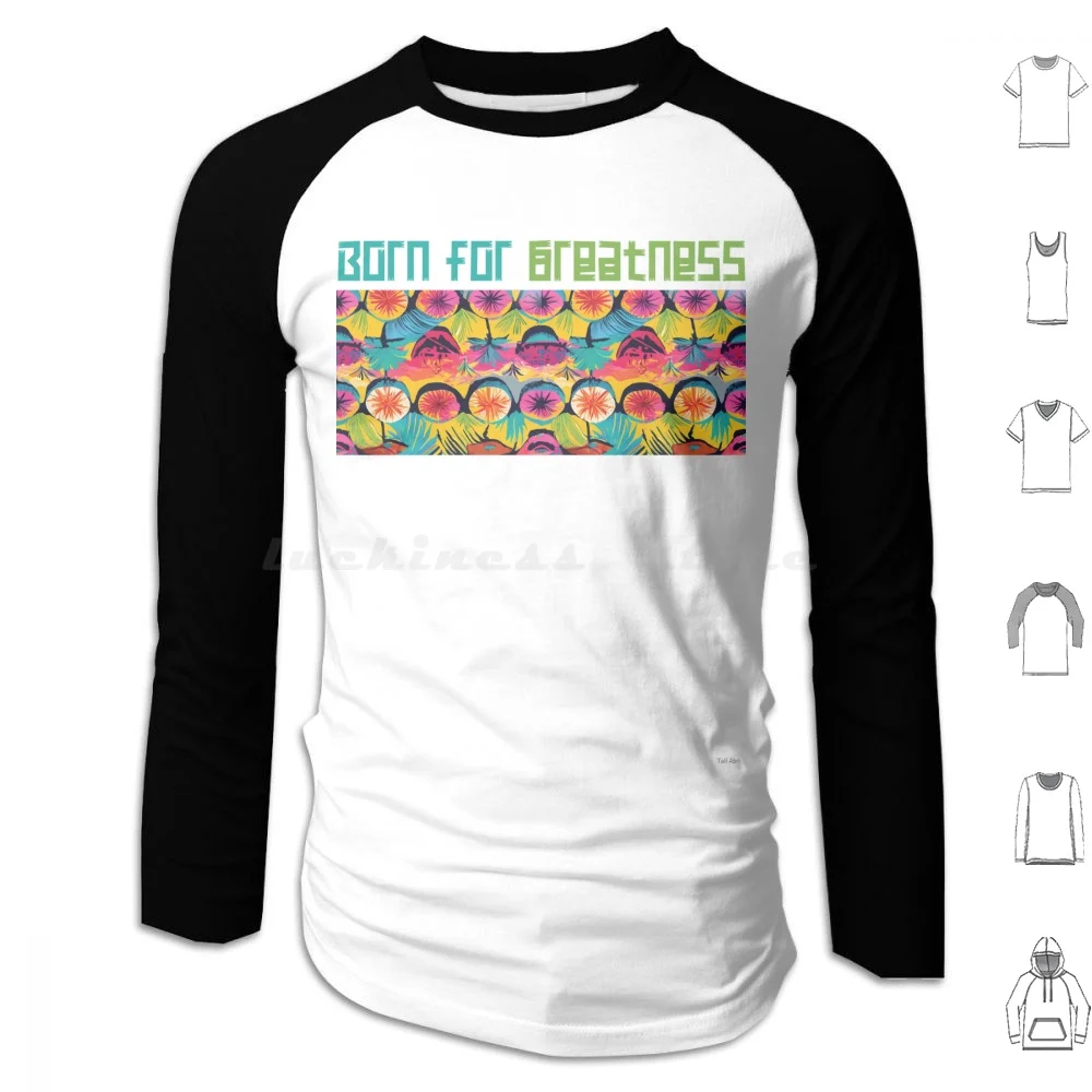 Born For Greatness Hoodie cotton Long Sleeve Summer Coconut Palm Trees Trees Greatness Colourful Ice Cream Pattern