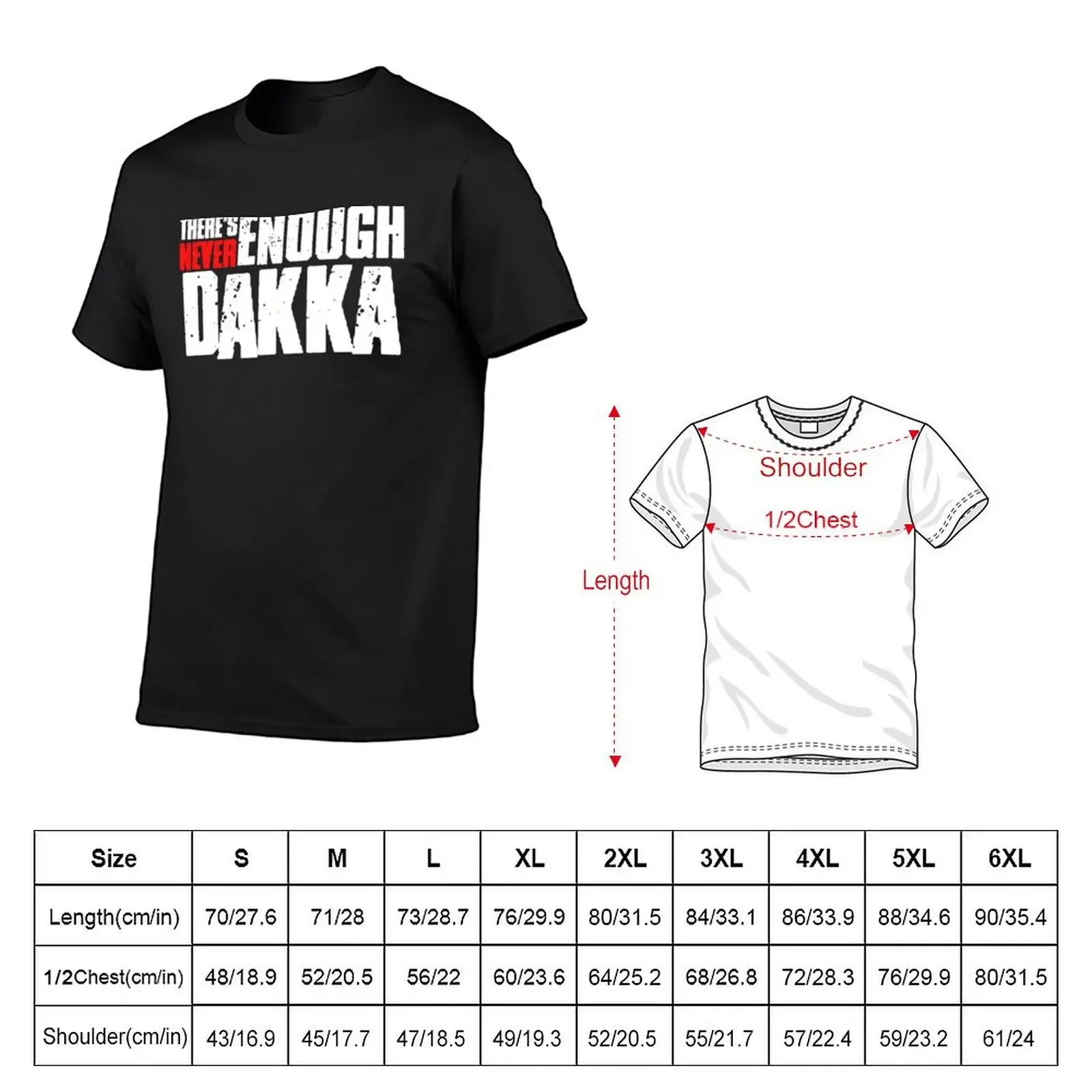 There's Never Enough Dakka - 40k Ork T-Shirt summer clothes plain graphics t shirts for men cotton