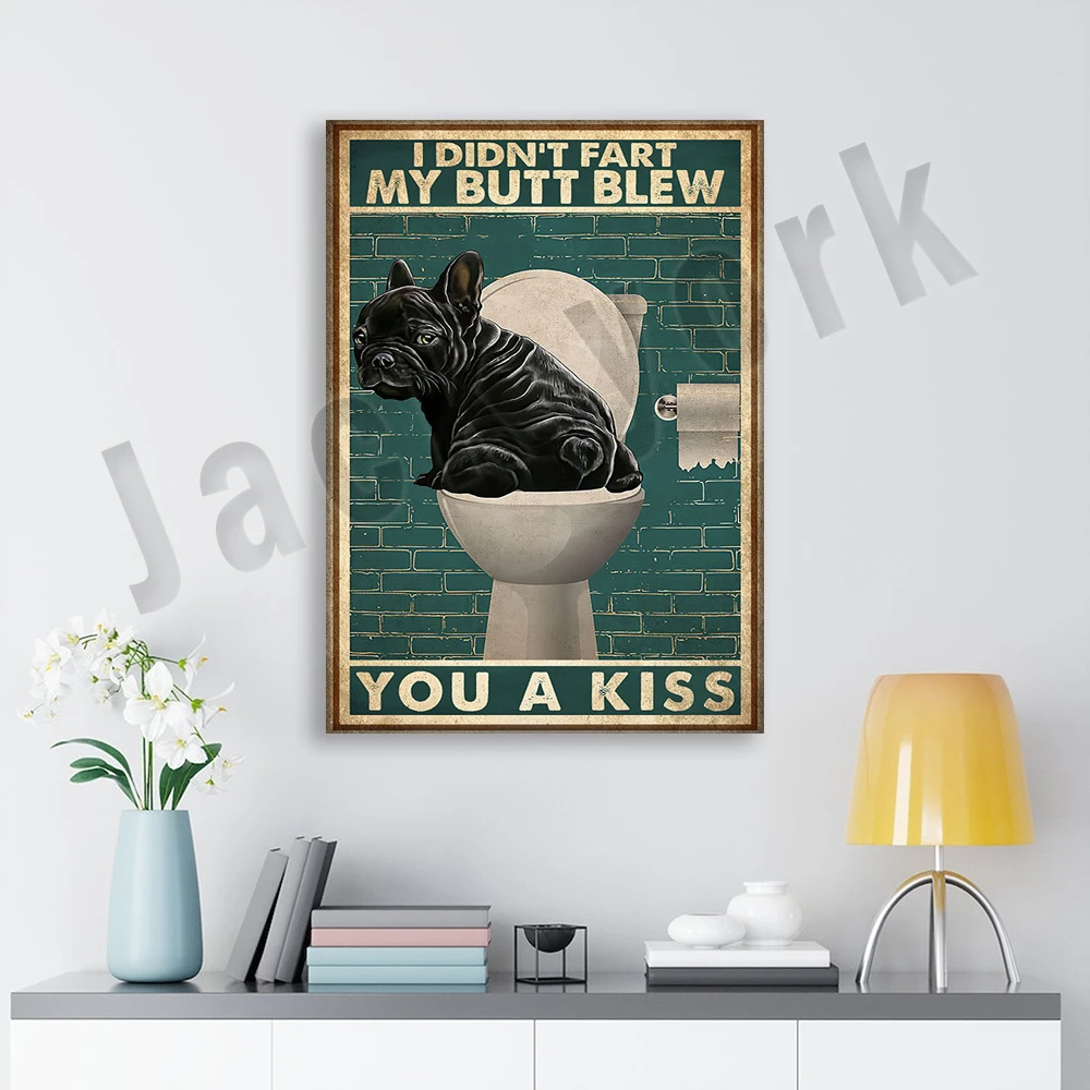 french bulldog lovers i didn't fart my ass blew you a kiss poster bathroom toilet decor gift, dog love gift