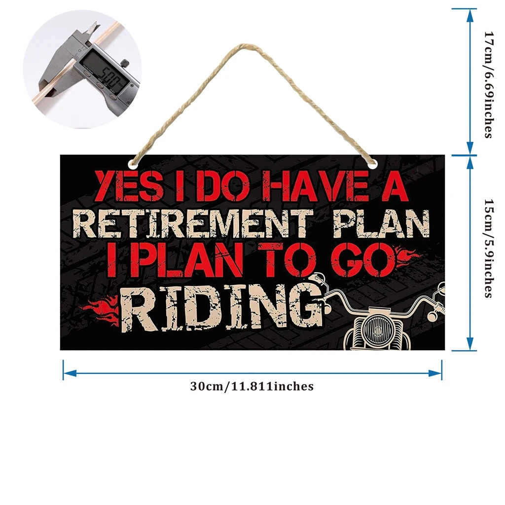 YES I DO HAVE A RETIREMENT PLAN,I PLAN TO GO RIDING 30x15cm Retired souvenirs, motorcycle signs, plaques, men's cave decorations