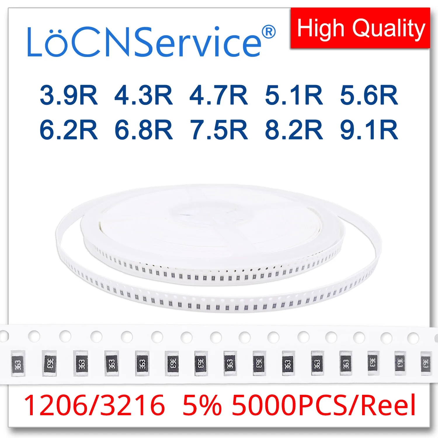

" LoCNService 1206 J 5% 5000pcs 3.9R 4.3R 4.7R 5.1R 5.6R 6.2R 6.8R 7.5R 8.2R 9.1R smd 3216 resistor OHM"
