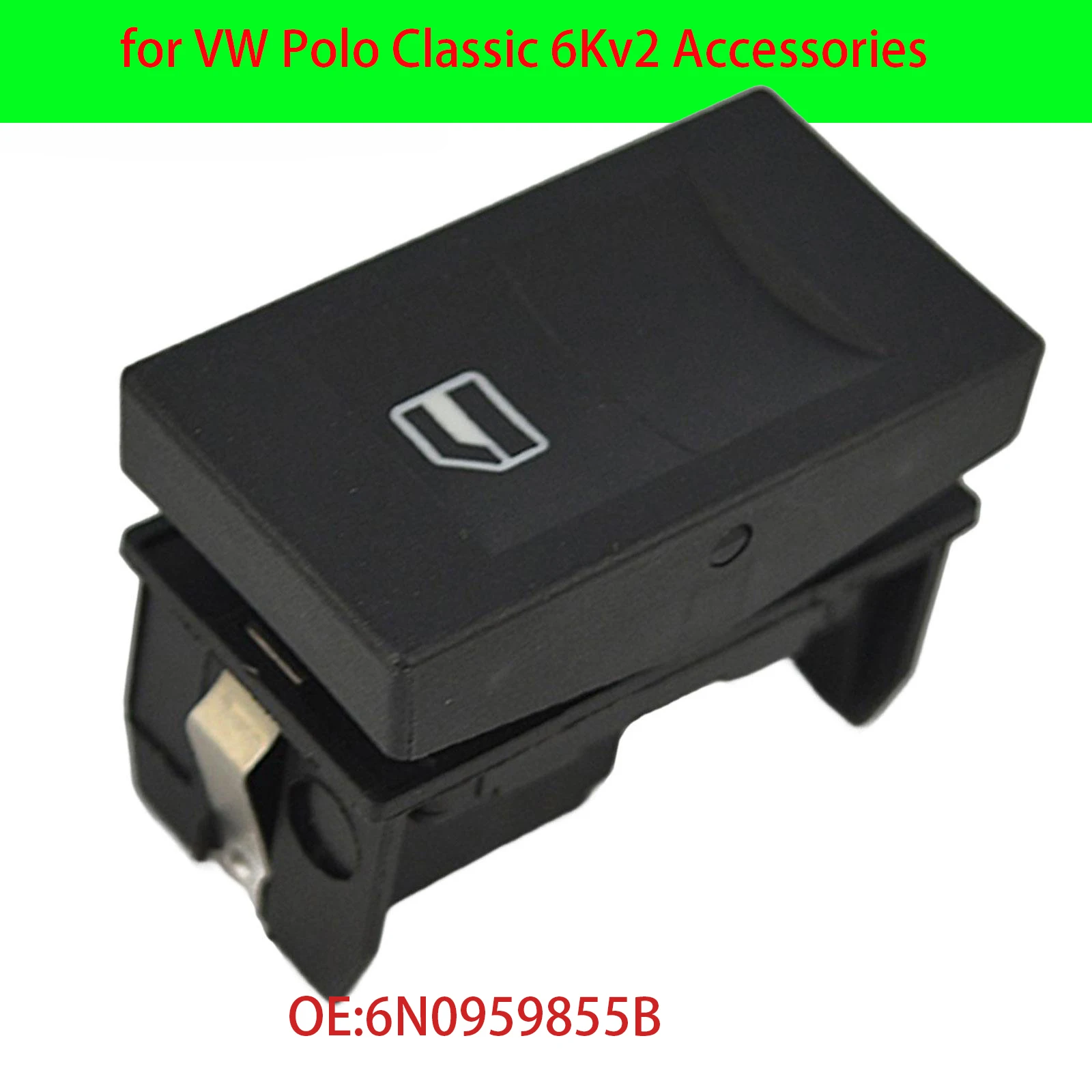 Car Power Window Switch 6N0959855B for VW Polo Classic 6Kv2 Accessories