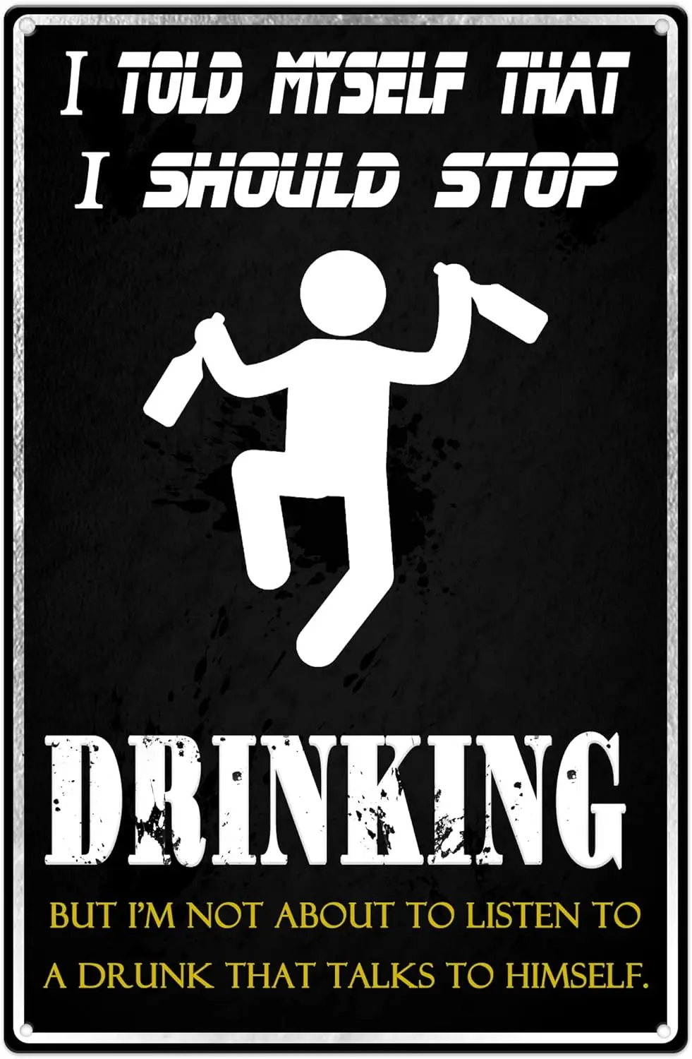 Funny Sarcastic Plaque I Told Myself That I Should Stop Drinking But, 12 X 8 Inch Metal Tin Sign Wall Decor Man Cave