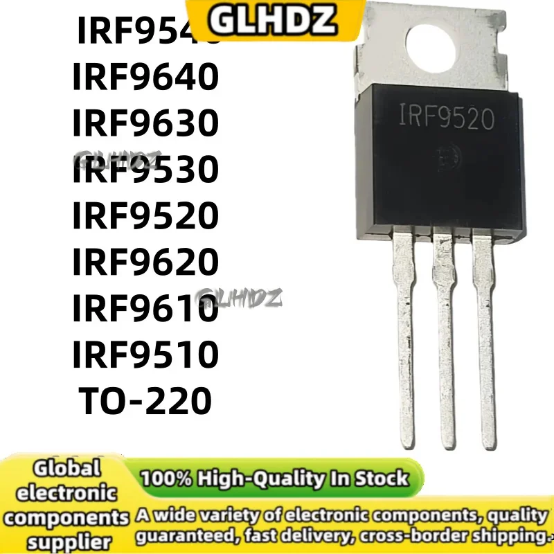 10-20pcs NEW MOS IRF9540 IRF9640 IRF9630 IRF9530 IRF9520 IRF9620 IRF9610 IRF9510 TO-220 IC in Stock Wholesale