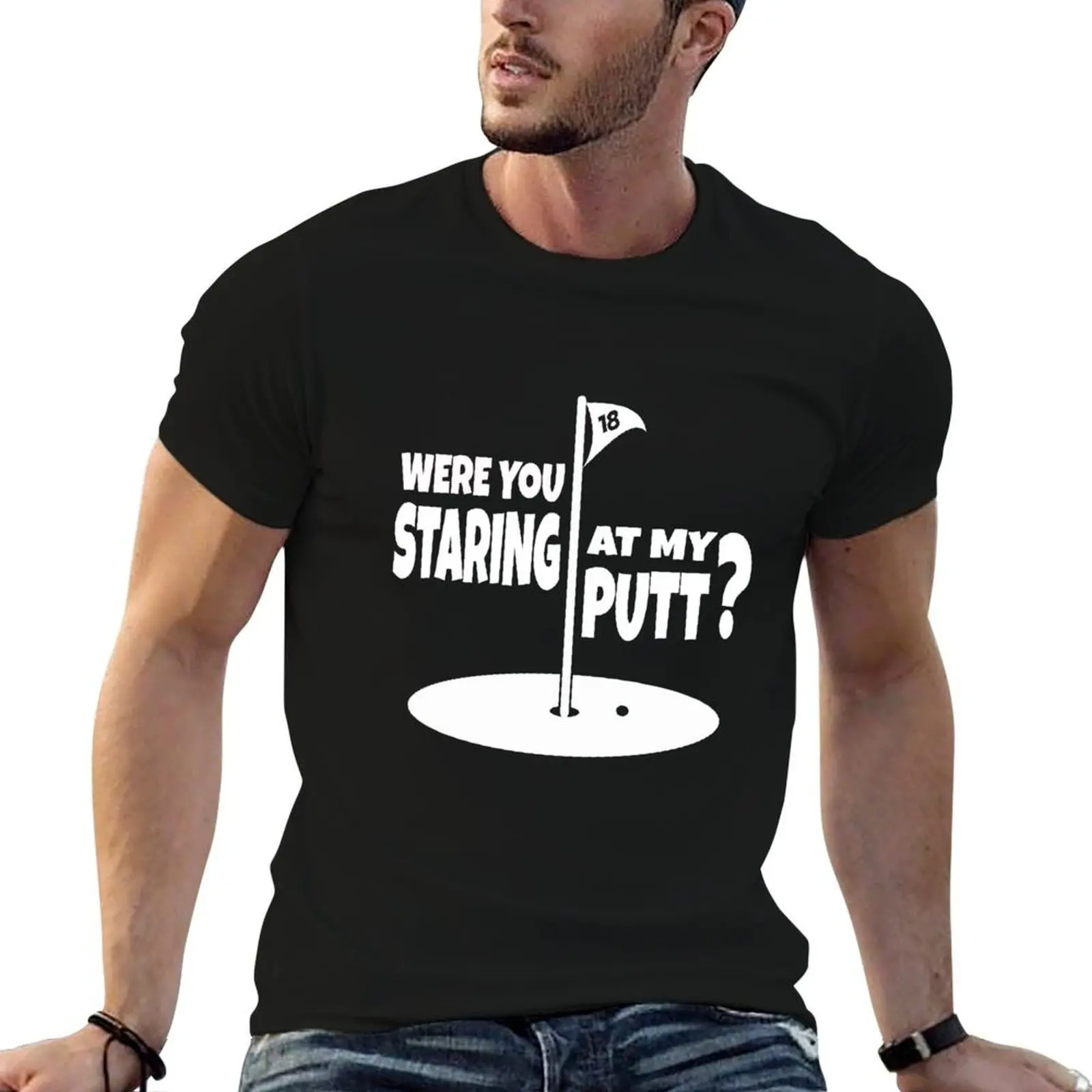 Were You Staring at My Putt Funny Golf T-Shirt t shirts for man slim fit mens graphic t shirts T-Shirt