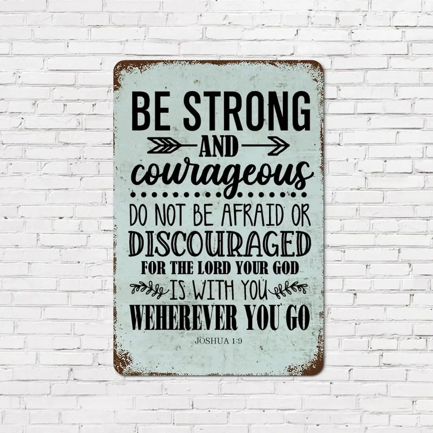 8x12in Metal Tin Retro Sign Motivational Quote Be Strong and Courageous Do Not Be Afraid or Discouraged Encouragement Quote Alum