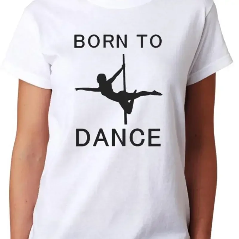 Born To Pole Dance T Shirt Ladies Fitted Stripper Womens Dancing Fashion Top