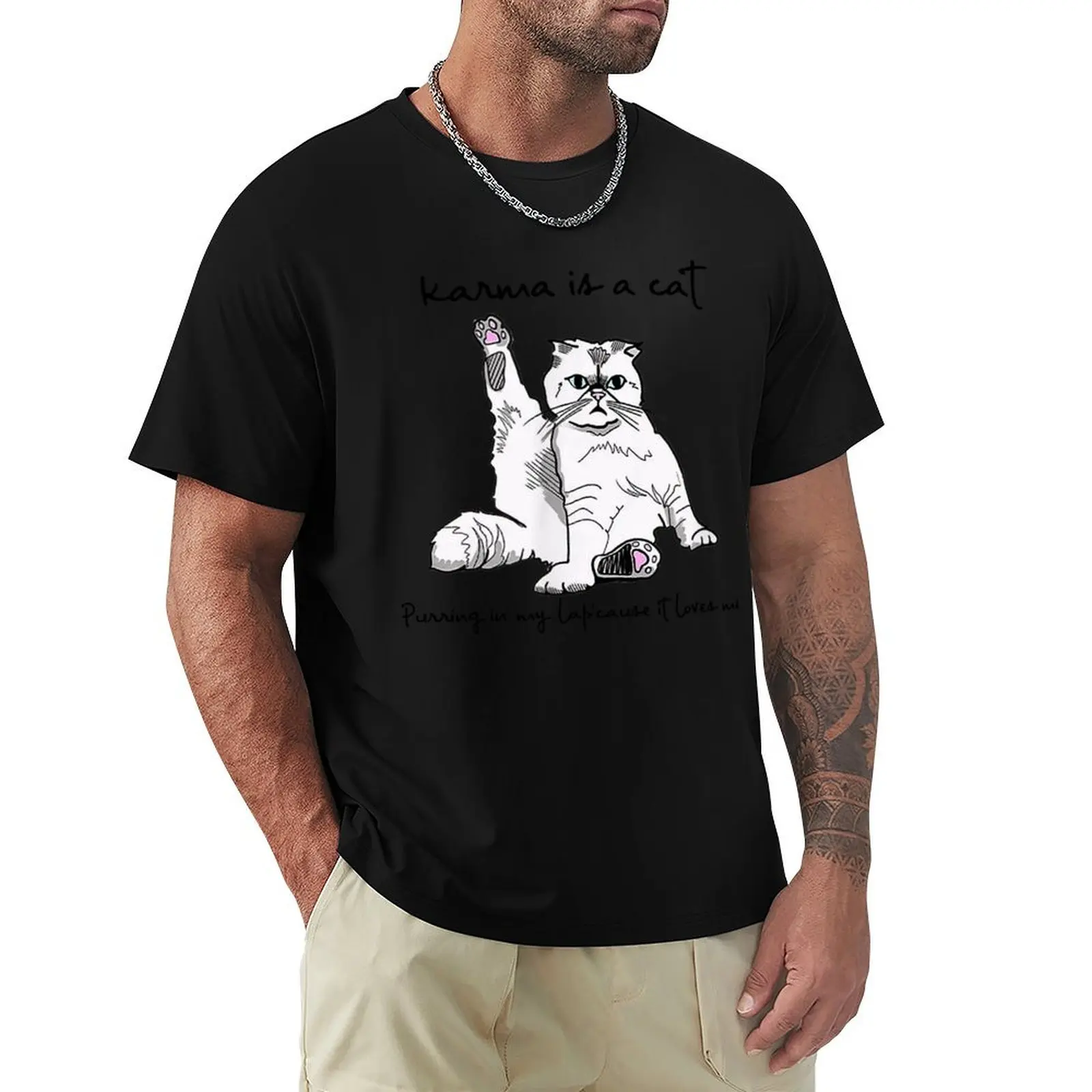Karma is a cat purring in my lap cause it loves me T-Shirt Casual Everyday Wear T-Shirt