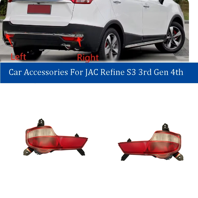 Car Accessories For JAC Refine S3 3rd Gen 4th Gen Rear Bumper Light Reflector Warning Brake Auto Fog Lamp Assembly Auto Parts