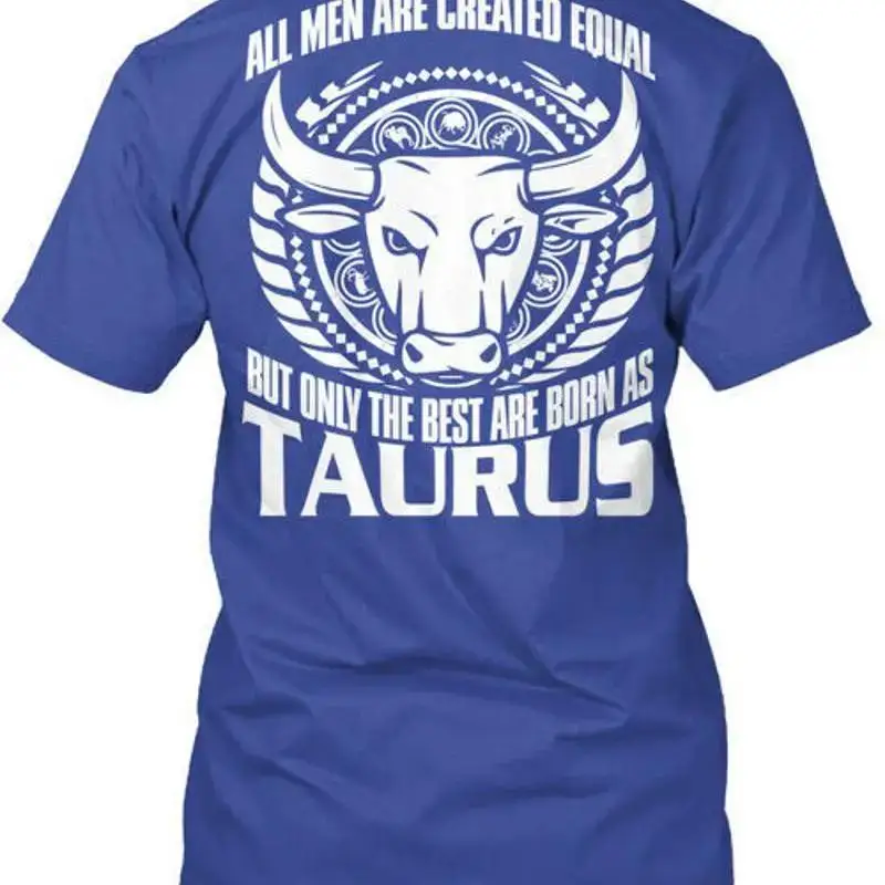 Best Men Are Born As Taurus All Created Equal But T Shirt Made in USA S to 5XL
