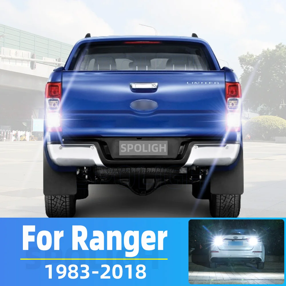 

2pcs LED Reverse Light For Ford Ranger Accessories 1983-2018 2002 2003 2004 2005 2006 2007 2008 2009 2010 Backup Back Up Lamp