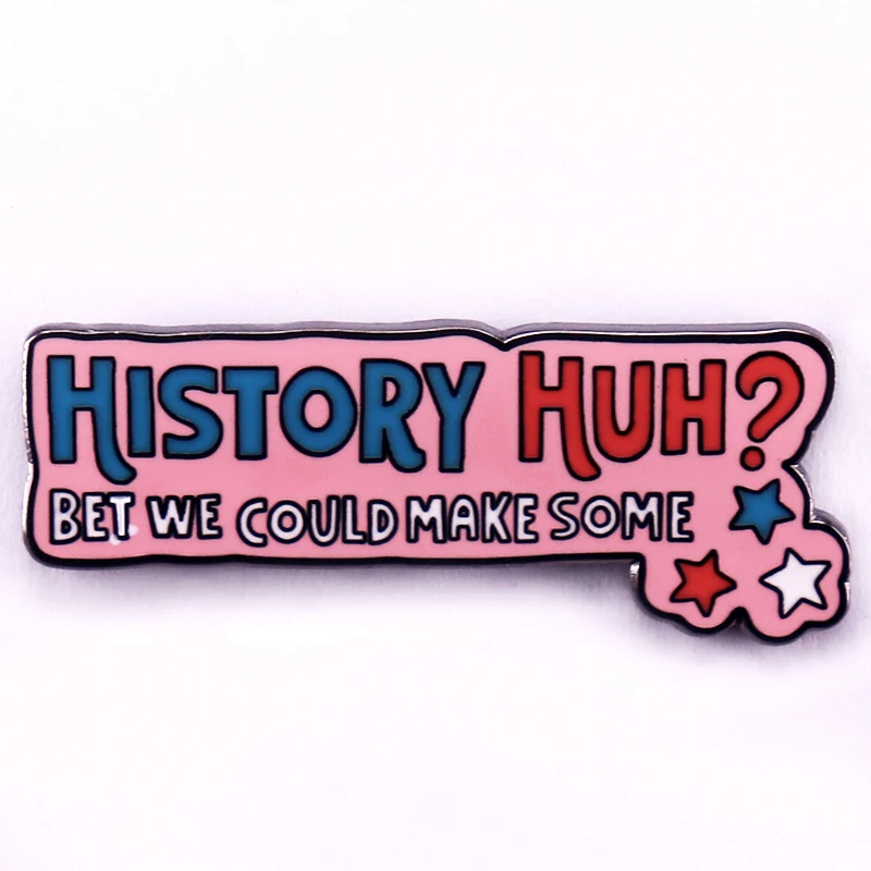 History, Huh? Bet We Could Make Some Enamel Pin Red, White & Royal Blue Classic Lines Badge Gay Gift