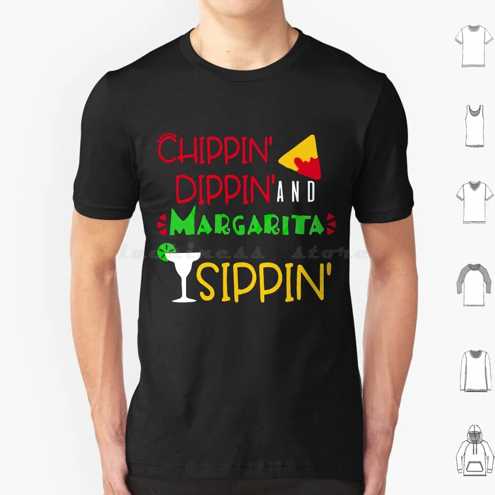 Chip Dippin' And Margarita Sippin Cinco De Mayo Shirt T Shirt Cotton Men Women DIY Print Chip Dippin Margarita Sippin Cinco De