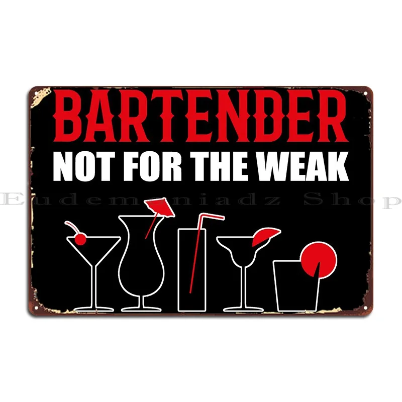 Not For Weak Barkeeper And Metal Plaque Poster Wall Pub Custom Bar Party Cinema Tin Sign Poster