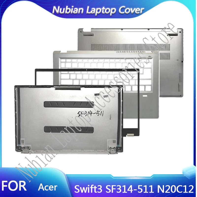 New For Acer Swift3 SF314-511 N20C12 SFX14-41G S3-511 LCD Back Cover Front Bezel Palmrest Bottom Case Laptop Housing CoverSilver