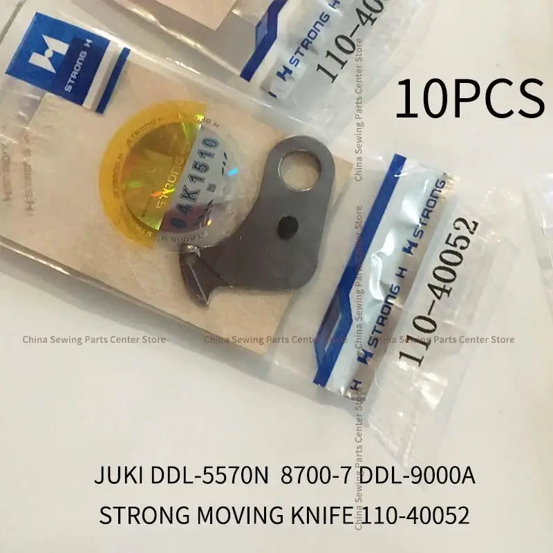 10PCS STRONG H Knives 110-40201 Movable Knife JUKI DDL-5570N 8700-7 9000A/B AVP-880 Moving Knives Industrial Sewing Machine Part