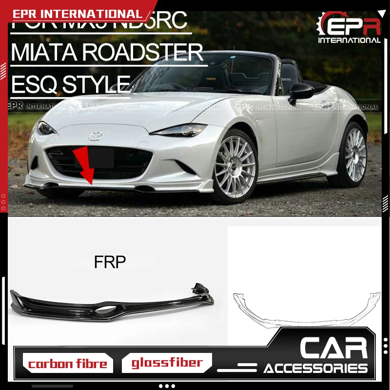 

For Mazda MX5 ND5RC Miata Roadster Car-styling ESQ Style FRP Fiber Glass Front Lip Fiberglass Bumper Splitter ND Tuning Bodykit