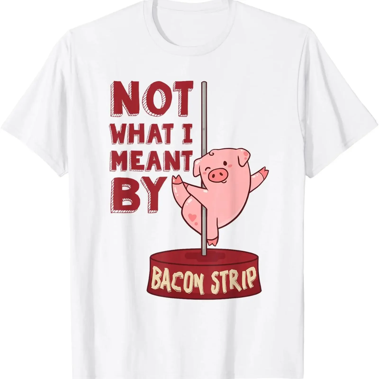 Funny Bacon T shirt Not What I Meant By Strip  vintage Washed Stylish Stretched Slightly Versatile graphic fashion Unisex