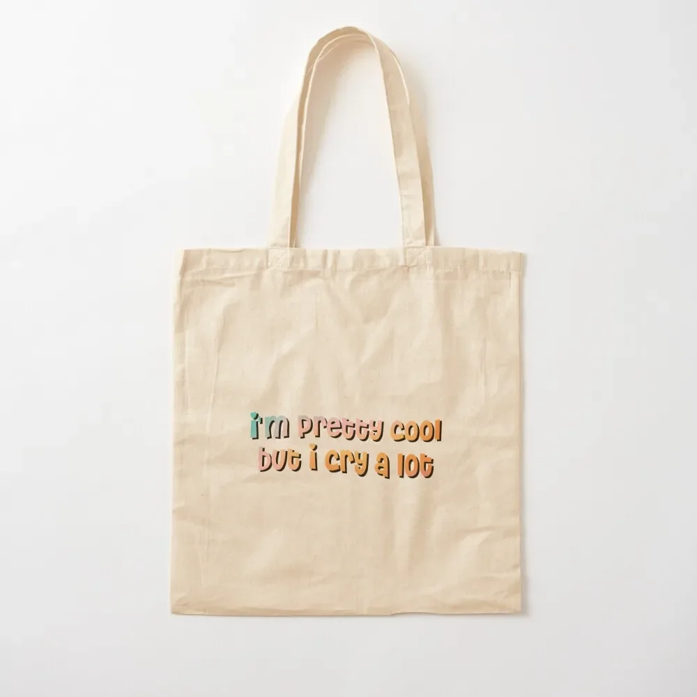 

im pretty cool but i cry a lot Tote Bag tote bag screen shopper bag women canvas