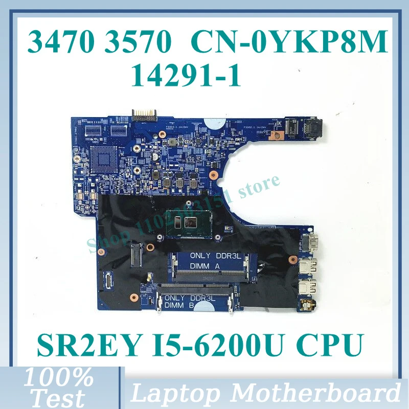 

CN-0YKP8M 0YKP8M YKP8M With SR2EY I5-6200U CPU Mainboard 14291-1 For DELL 3470 3570 Laptop Motherboard 100% Tested Working Well