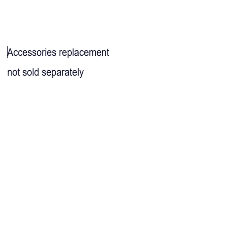 

Accessory replacement, not sold separately. Please contact customer service before placing an order. Thank you.
