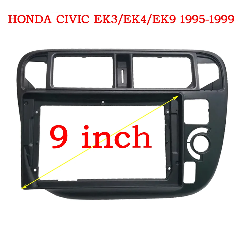 

2 Din 9 Inch Car Fascia Frame for HONDA CIVIC EK3/EK4/EK9 1995 - 1999 DVD GPS Android Mount Kit Trim Panel Dash Bezel