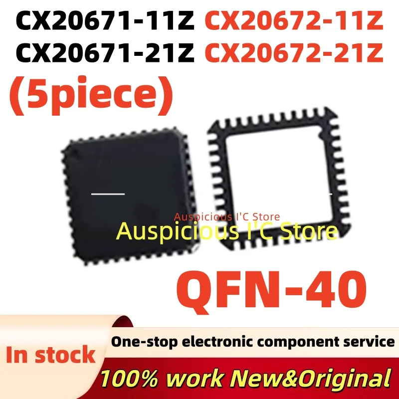 (5pcs) CX20672-11Z CX20671-11Z CX20671-21Z CX20672-21Z CX20671 11Z CX20671 21Z CX20672 11Z CX20672 21Z QFN-40