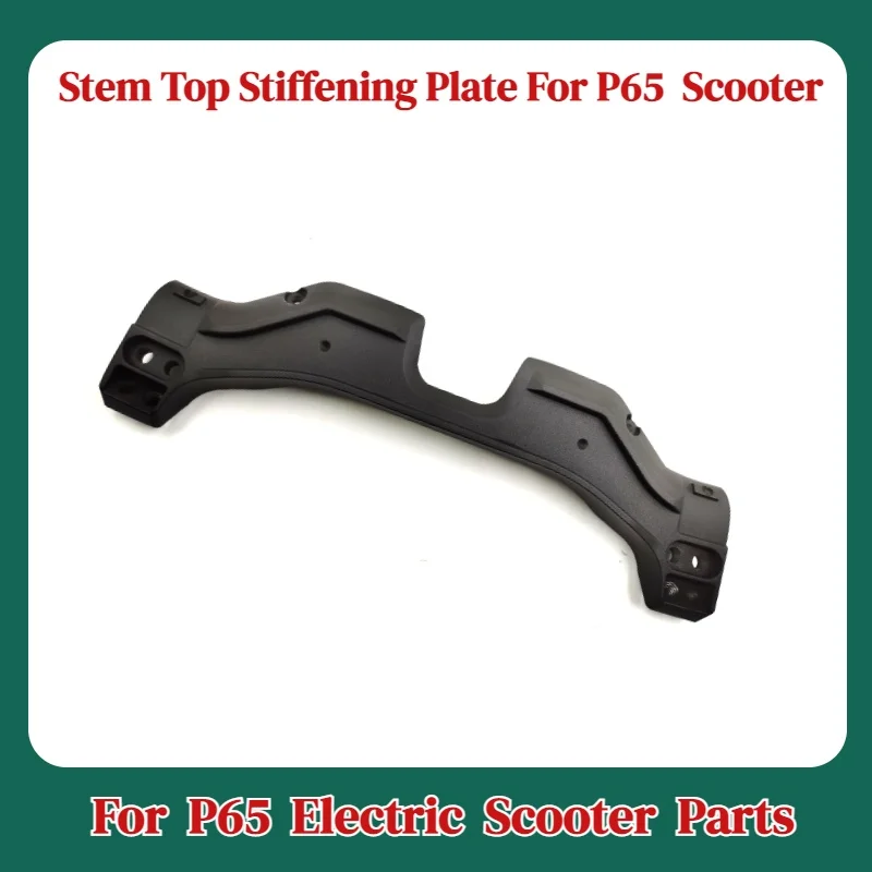 

Original Stem Top Stiffening Plate For P65 KickscooterP65 P-series For Scooter Accessories