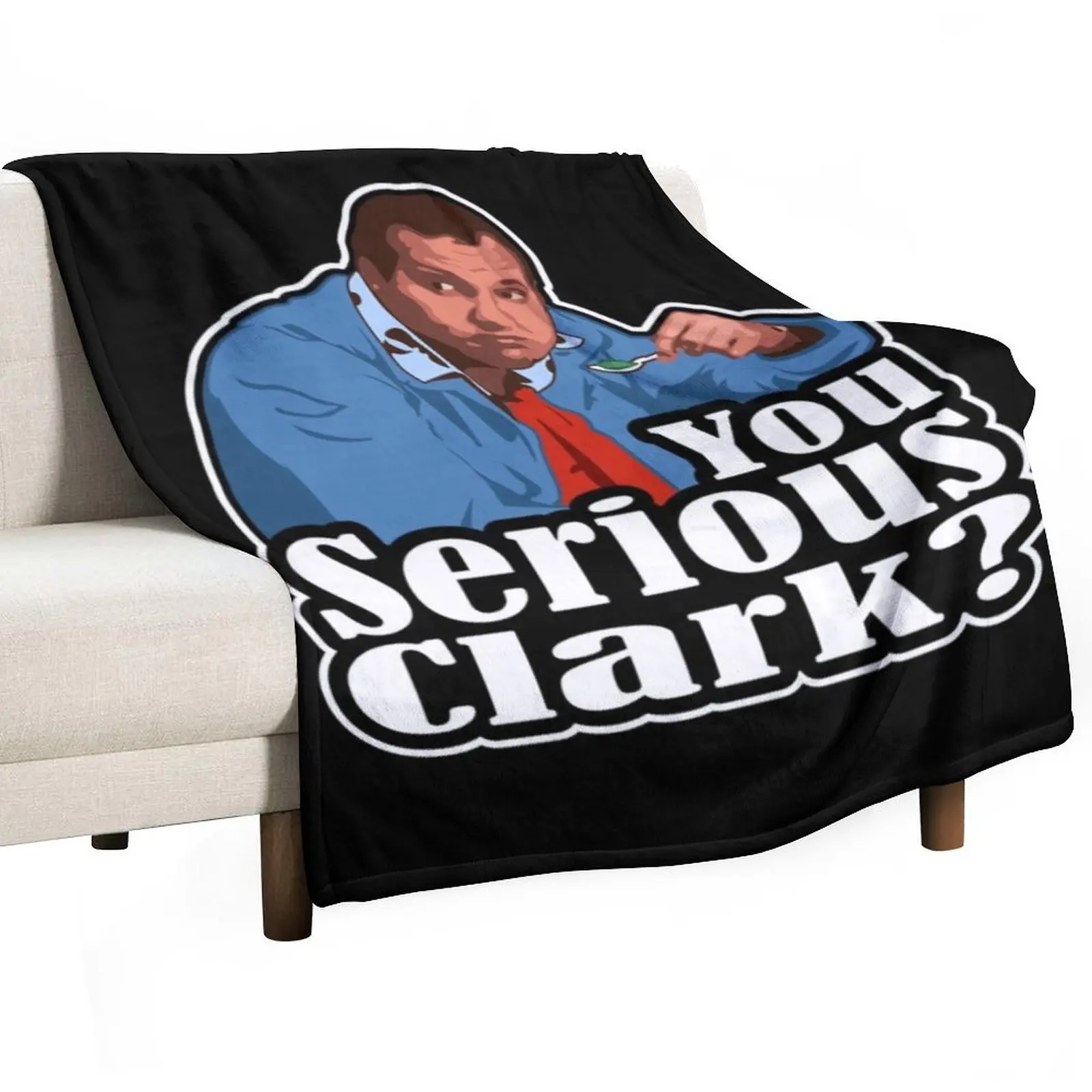 

You Serious Clark - Christmas Vacation Cousin Eddie Throw Blanket Durable Warm Blanket for Daily Home Use
