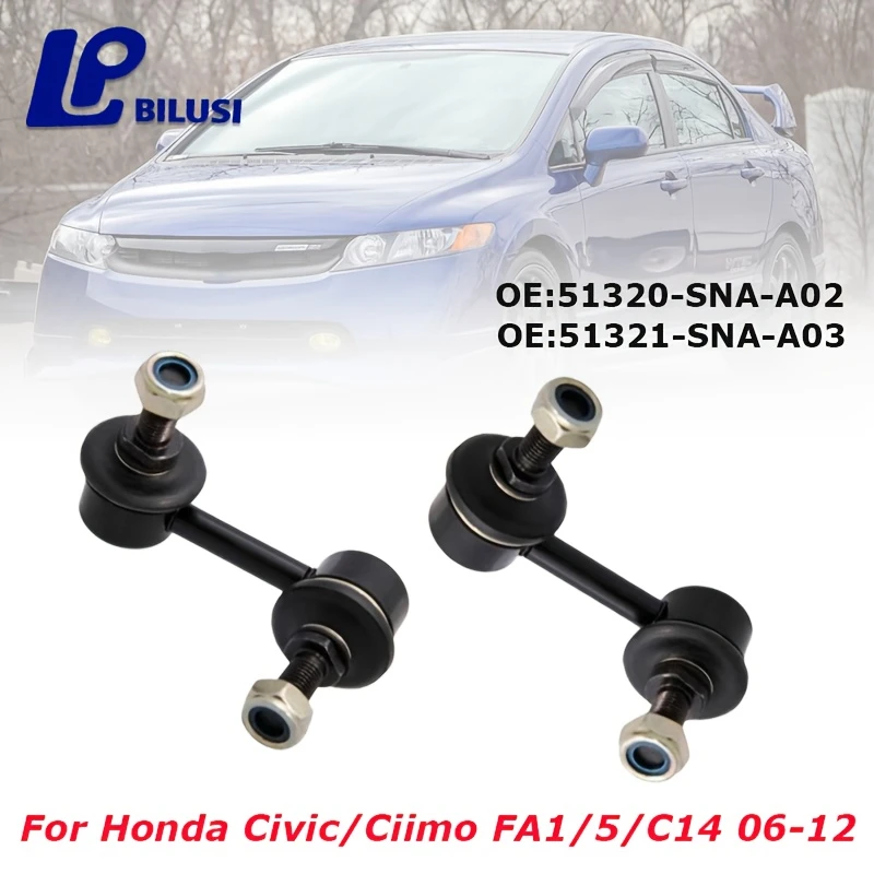 

Передний левый и правый шаровой шарнир стабилизатора Bilusi для Honda Civic/Ciimo FA1/5/C14 2006-2012 OE:51320-SNA-A02 51321-SNA-A03