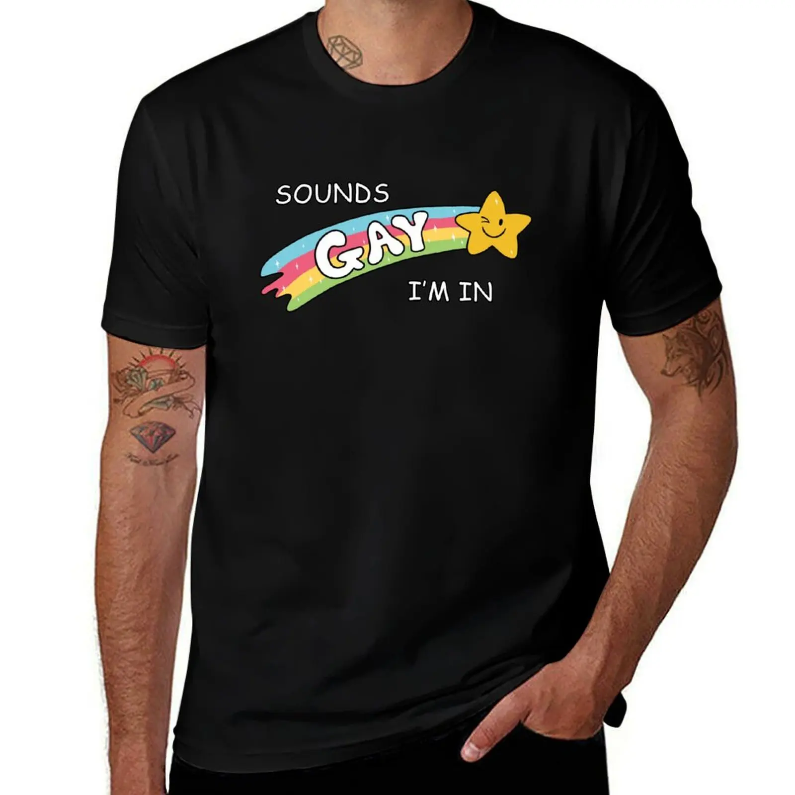 

Sounds Gay, Im in T-Shirt cotton t shirts high quality man t shirt summer man t shirt graphic T-Shirt