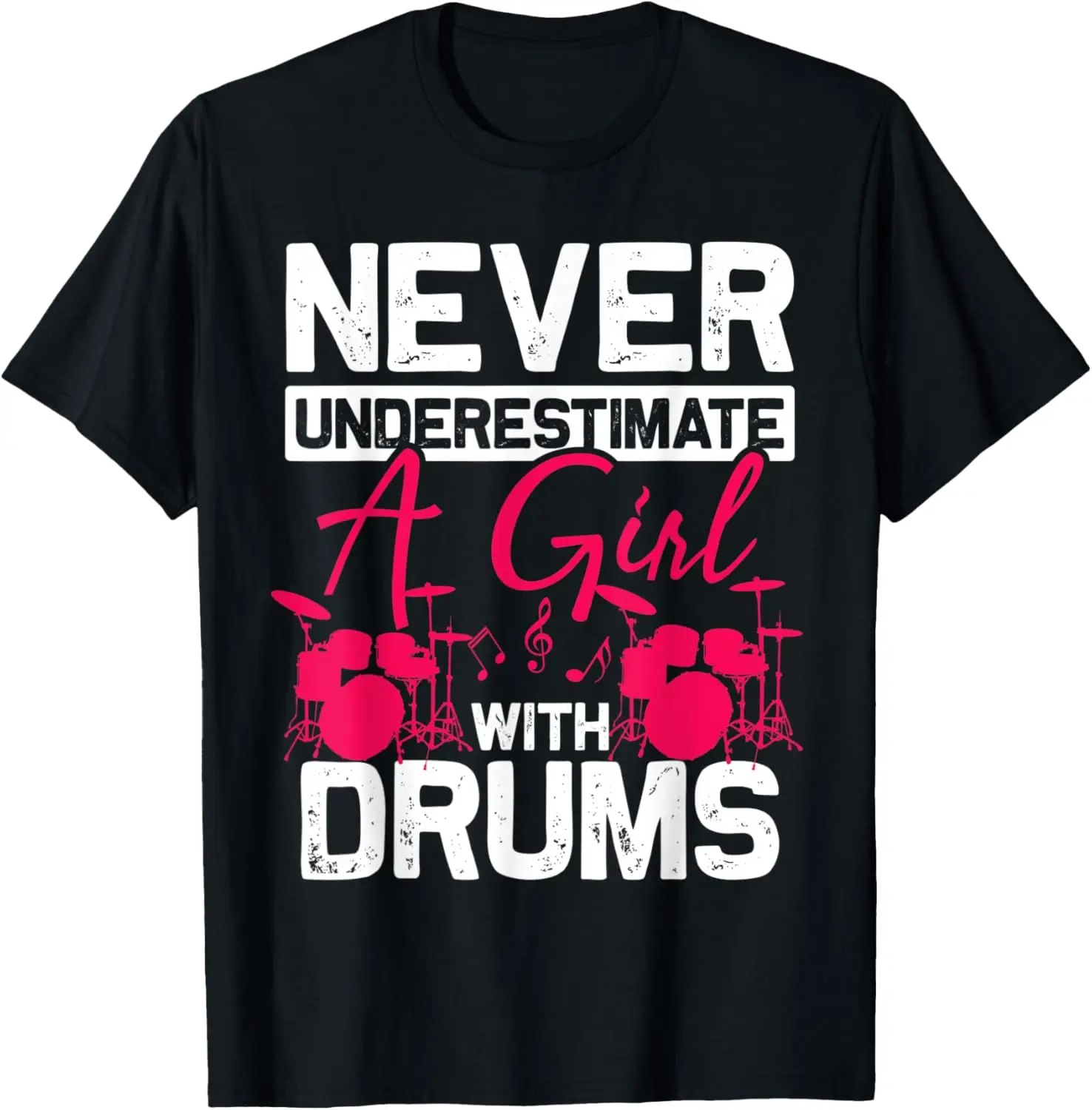 

Never Underestimate A Girl With Drums T-Shirt