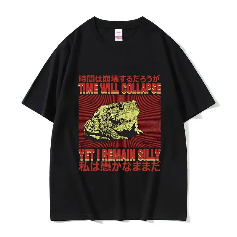 Japanese Time Will Collapse Yet I Remain Silly Frog Funny Graphic T Shirt Men Women Retro Fashion Oversized Cotton tops T-shirt