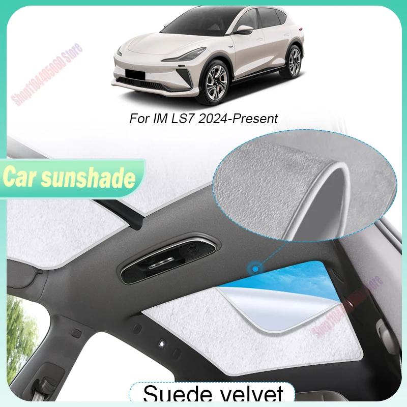 For IM LS7 2024-Present Car Suede Fabric Electrostatic Adsorption Sunroof Sunshade Heat Insulation Skylight Auto Accessory