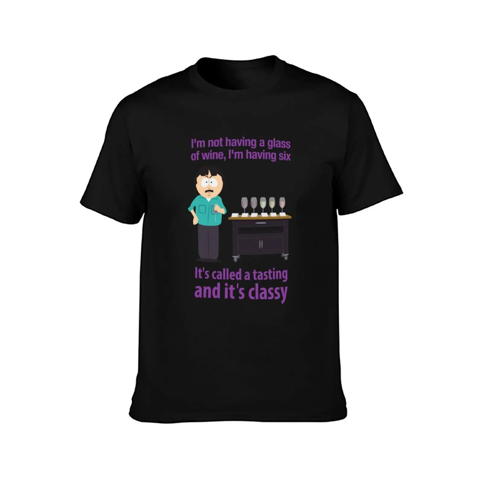 South Park Randy Marsh quote I&x27;m not having a glass of wine T-Shirt T-Shirt man t shirt summer t shirt man luxury T-Shirt