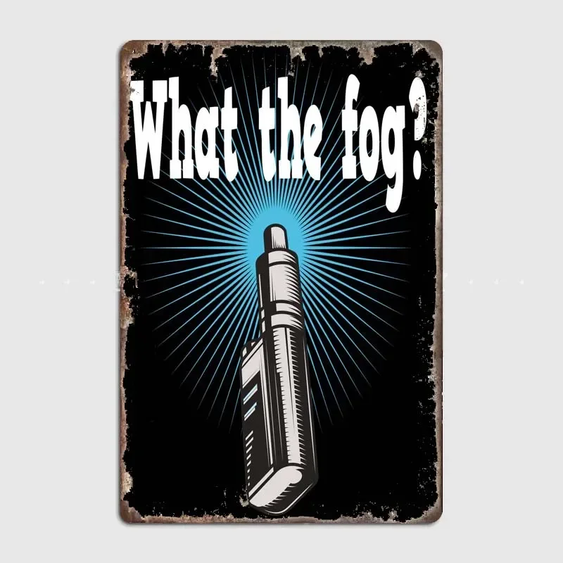 Vaper - What The Fog Funny  Stylish Vape Tin Plaques for Wall Art,  Posters for Electronic Cigarette Fans, Perfect Home Decor