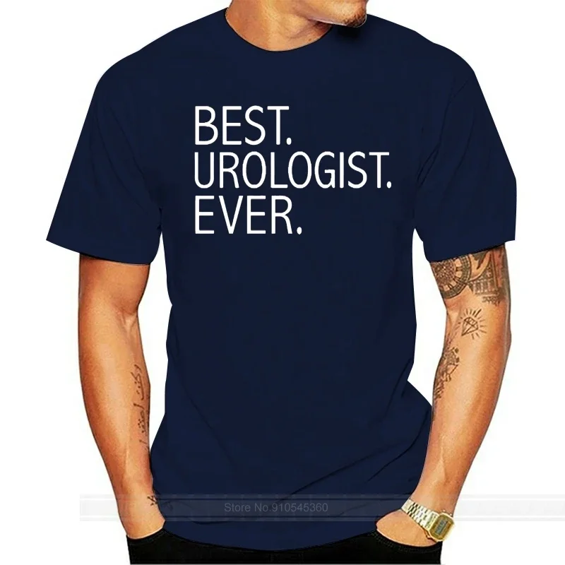 Best Urologist Ever Funny T-shirt Urology Medical Graduate male brand teeshirt men summer cotton t shirt