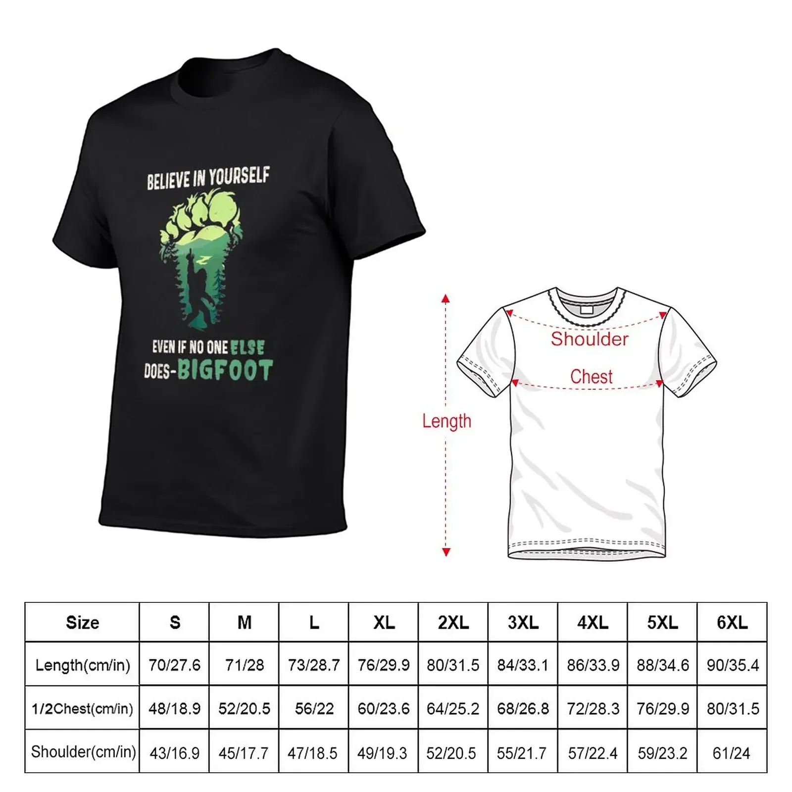 Believe in yourself even if no one else does Bigfoot T-Shirt summer tops vintage clothes summer top t shirts for men cotton