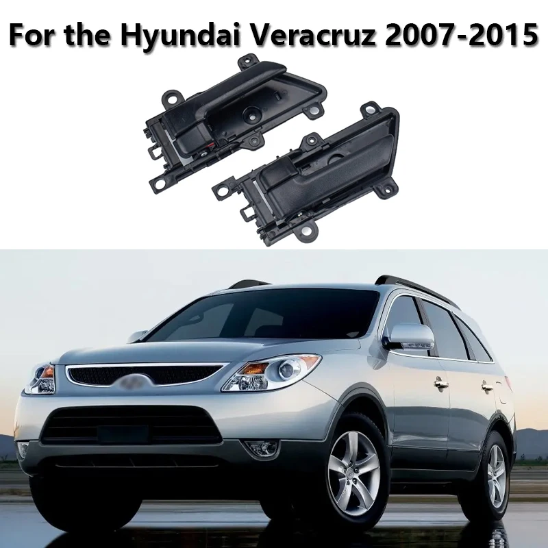 

Suitable for Hyundai Veracruz 2007-2015 New Door Handle Interior Left Right Replacement 82610-3J000 82620-3J000