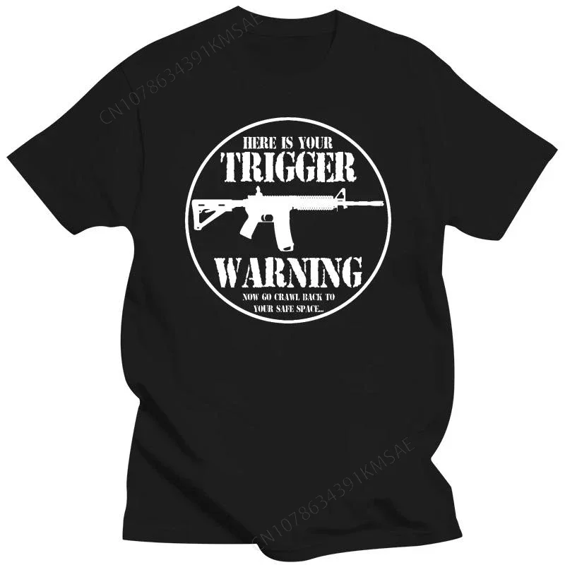 Pro Gun T-Shirt HereYour Trigger Warning (Black Shirt) AR-15 AK47 AR15 New Cool Casual pride t shirt men Unisex Fashion