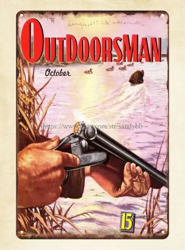 1 pcs,Outdoorsman old magazine cover duck hunting rifle metal tin sign old style sign